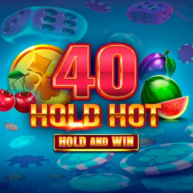 40 Hold Hot Hold And Win game tile